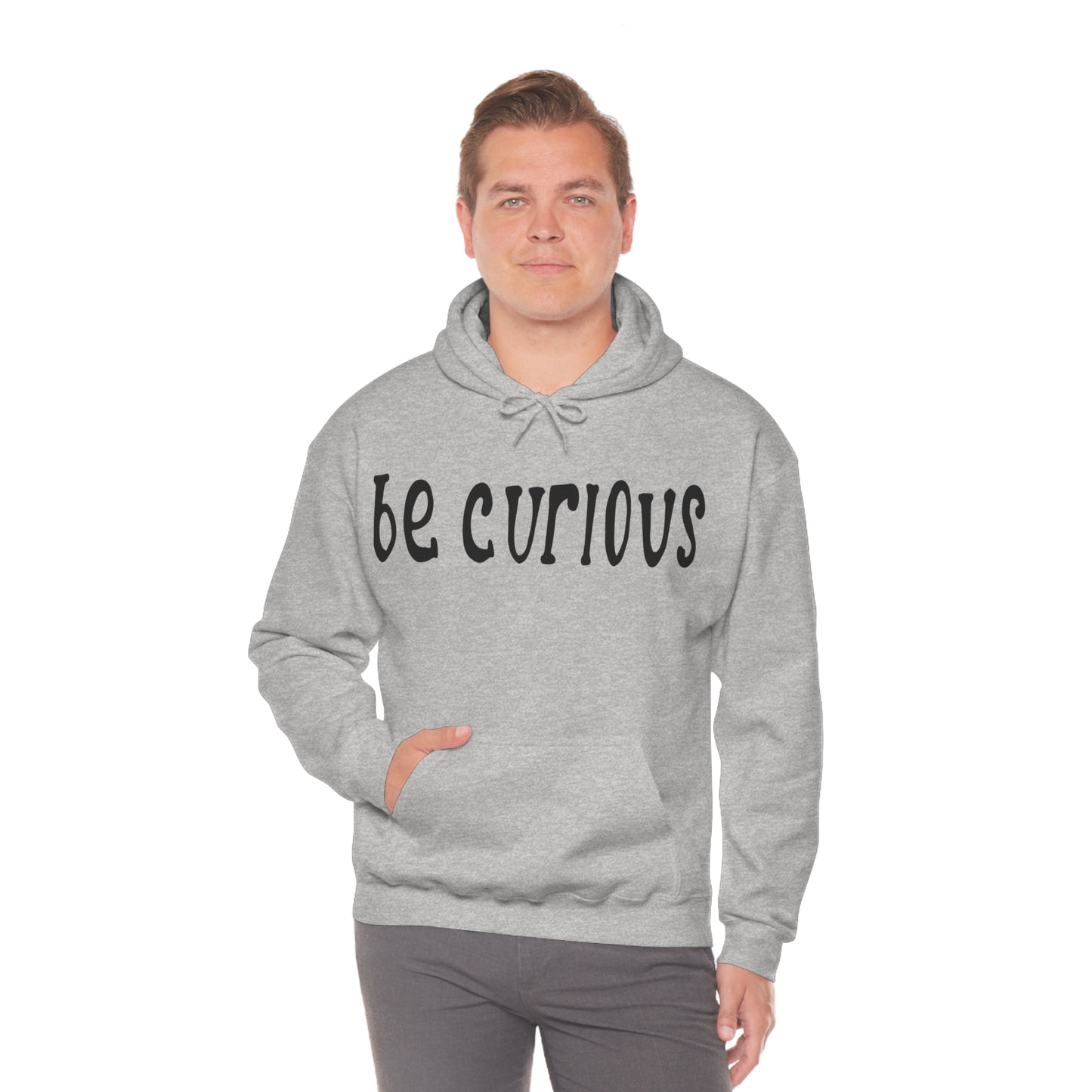 Be curious Hoodie