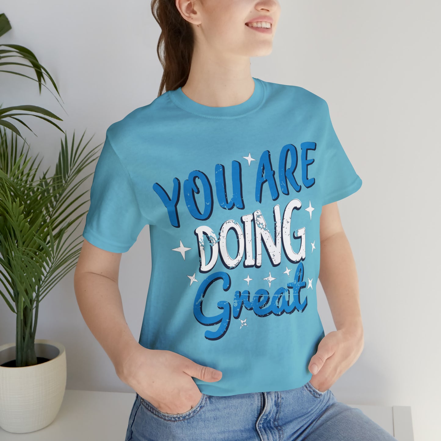 You Are Doing Great T-Shirt