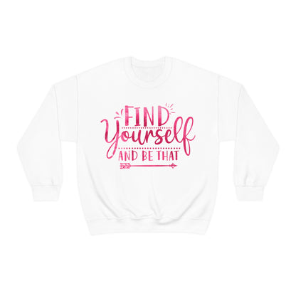 find yourself and be that Crewneck Sweatshirt