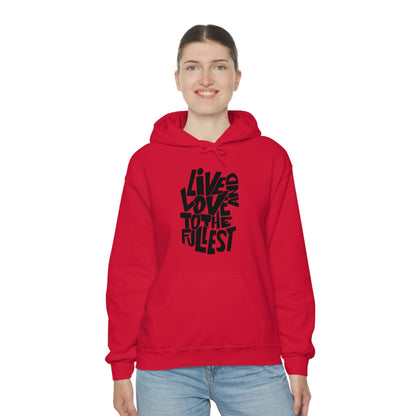 Live and love to the fullest 1 Hoodie