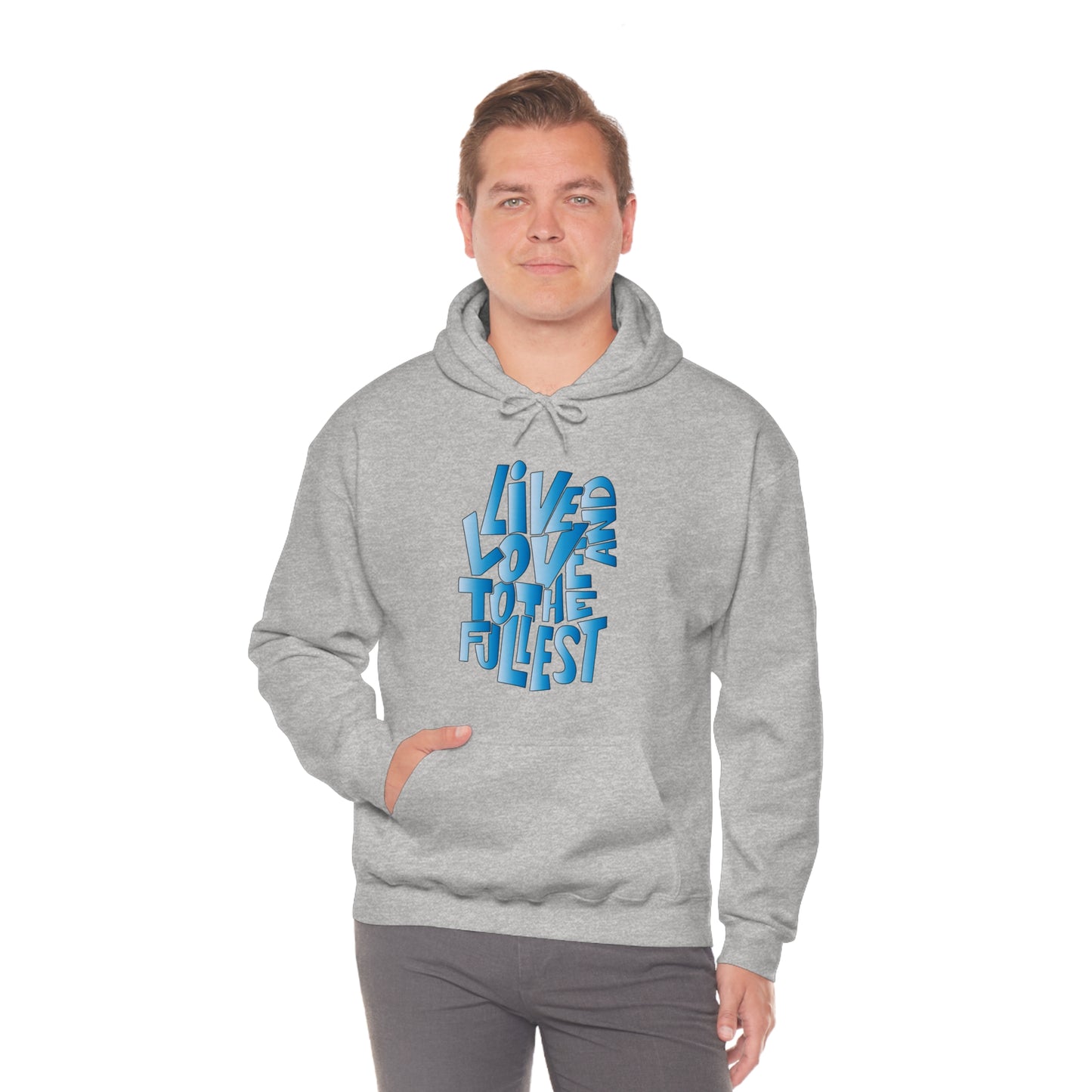 Live and love to the fullest 3 Hoodie