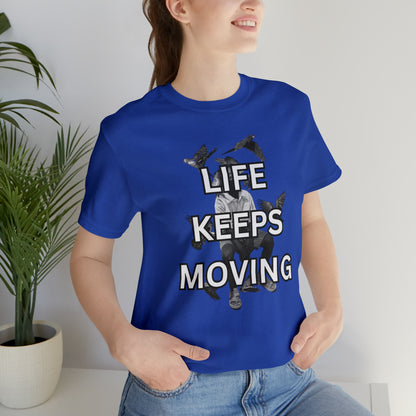 Life Keeps Moving T-Shirt