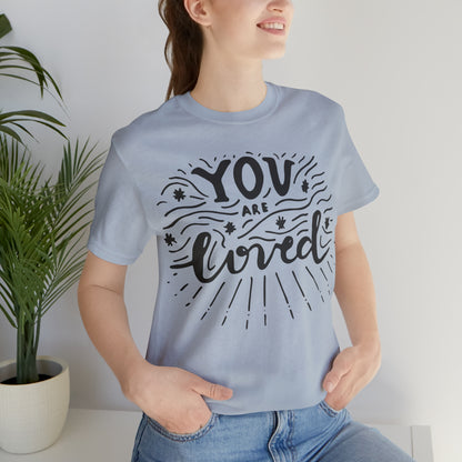 You are loved T-Shirt