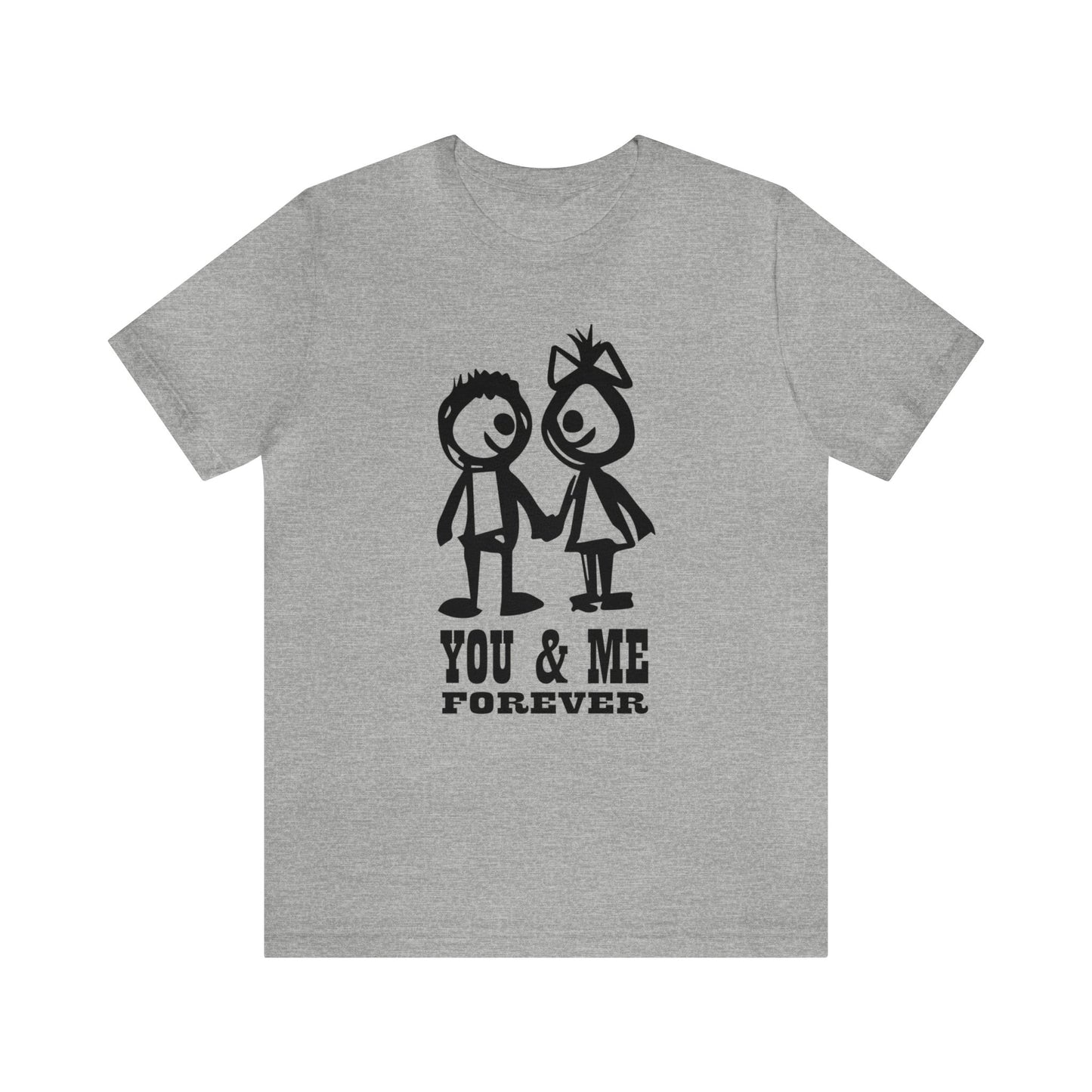 You & me forever T-Shirt