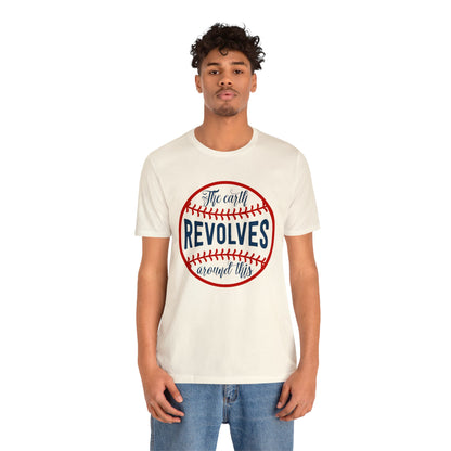 The Earth Revolves Around This T-Shirt