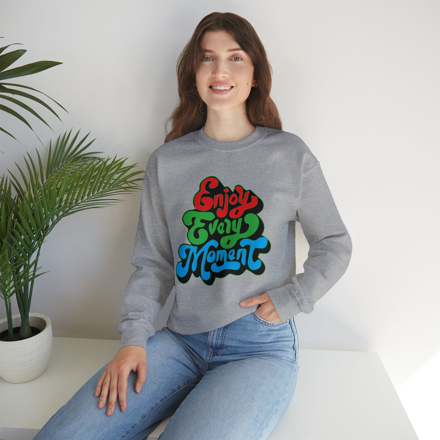 Enjoy every moment Crewneck Sweatshirt