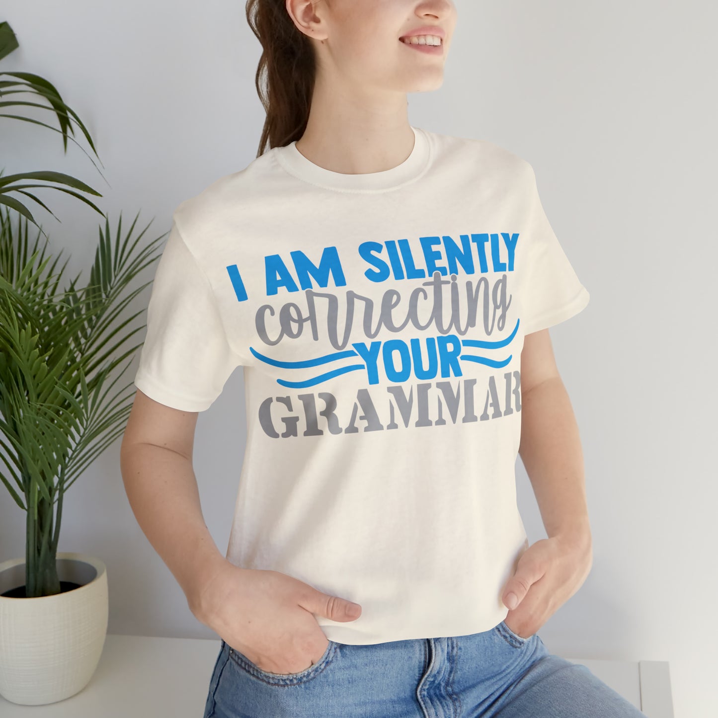 I Am Silently Correcting Your Grammar T-Shirt