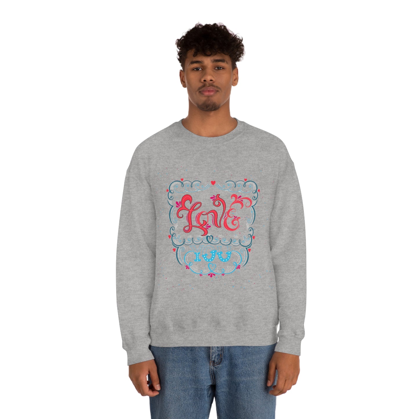 Love you Crewneck Sweatshirt