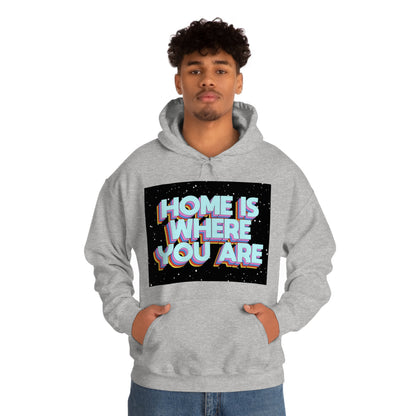 Home is Where you are Hoodie