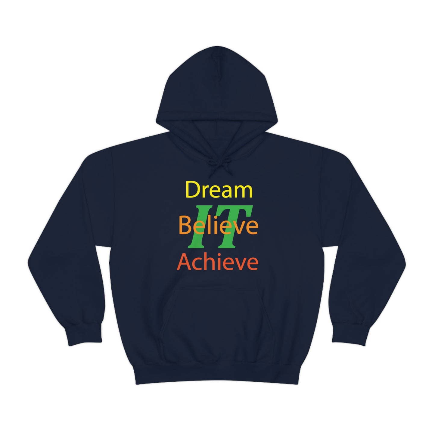 Dream It Believe It Achieve It Hoodie