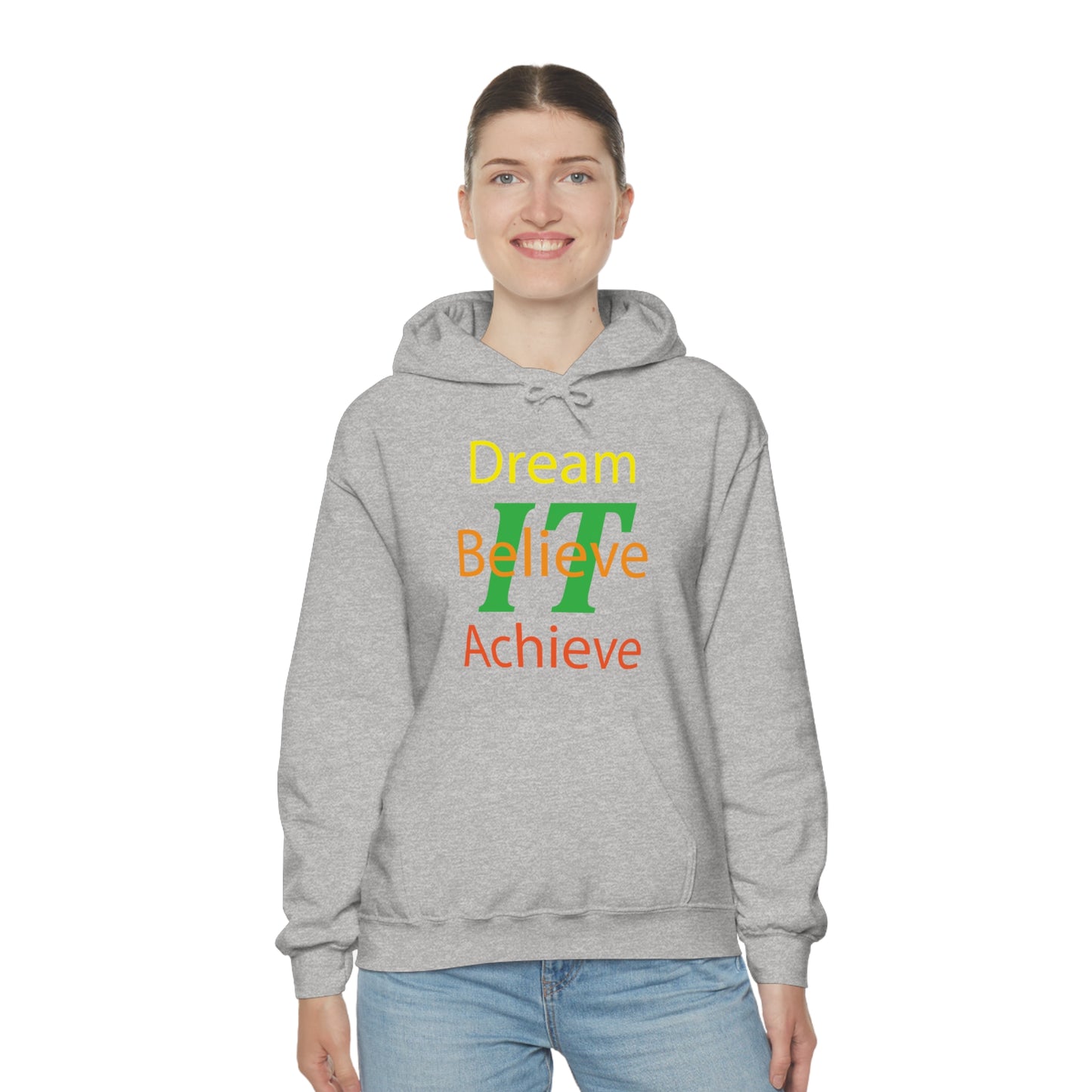 Dream It Believe It Achieve It Hoodie