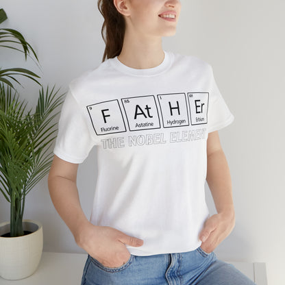 Father The Nobel Element T-Shirt