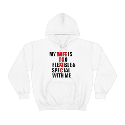 My wife is toxic-flexible & special Hoodie