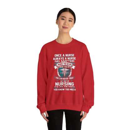 Once a nurse always a nurse Crewneck Sweatshirt