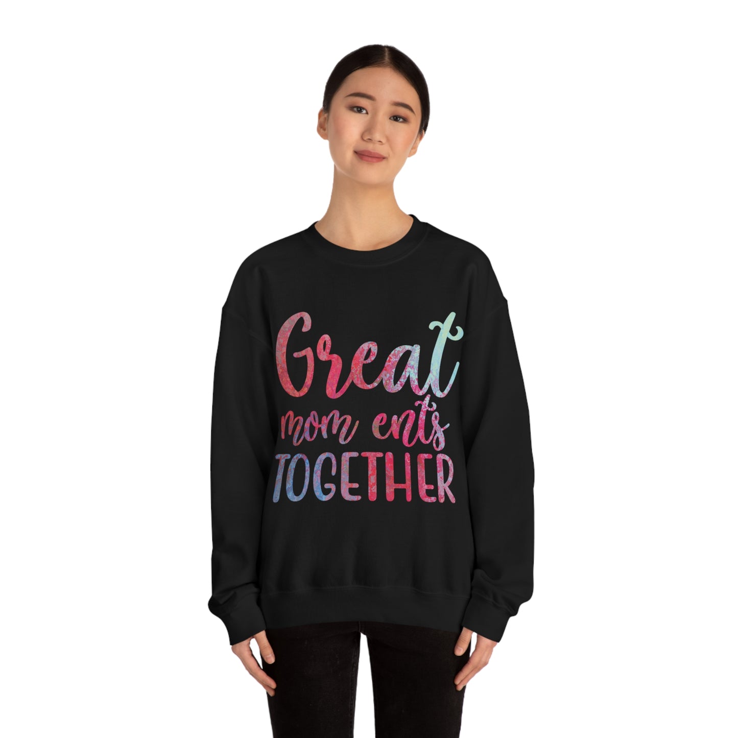 Great mom ents together Crewneck Sweatshirt