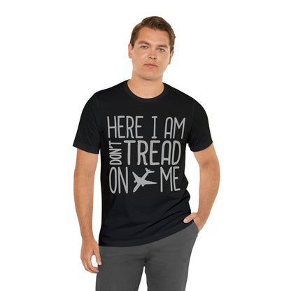 HERE I AM DON'T TREAD ON ME T-Shirt