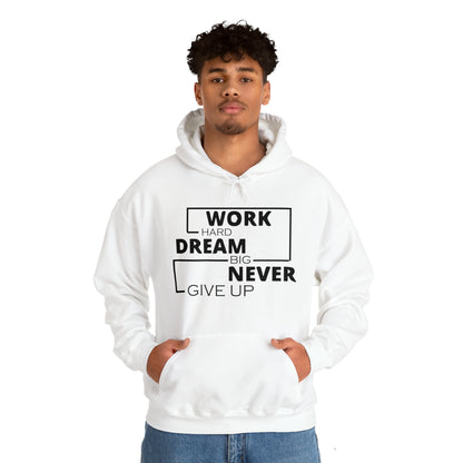 Work hard Dream big never give up Hoodie