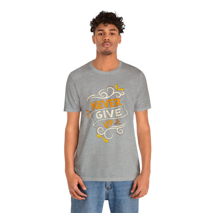 Never give up T-Shirt