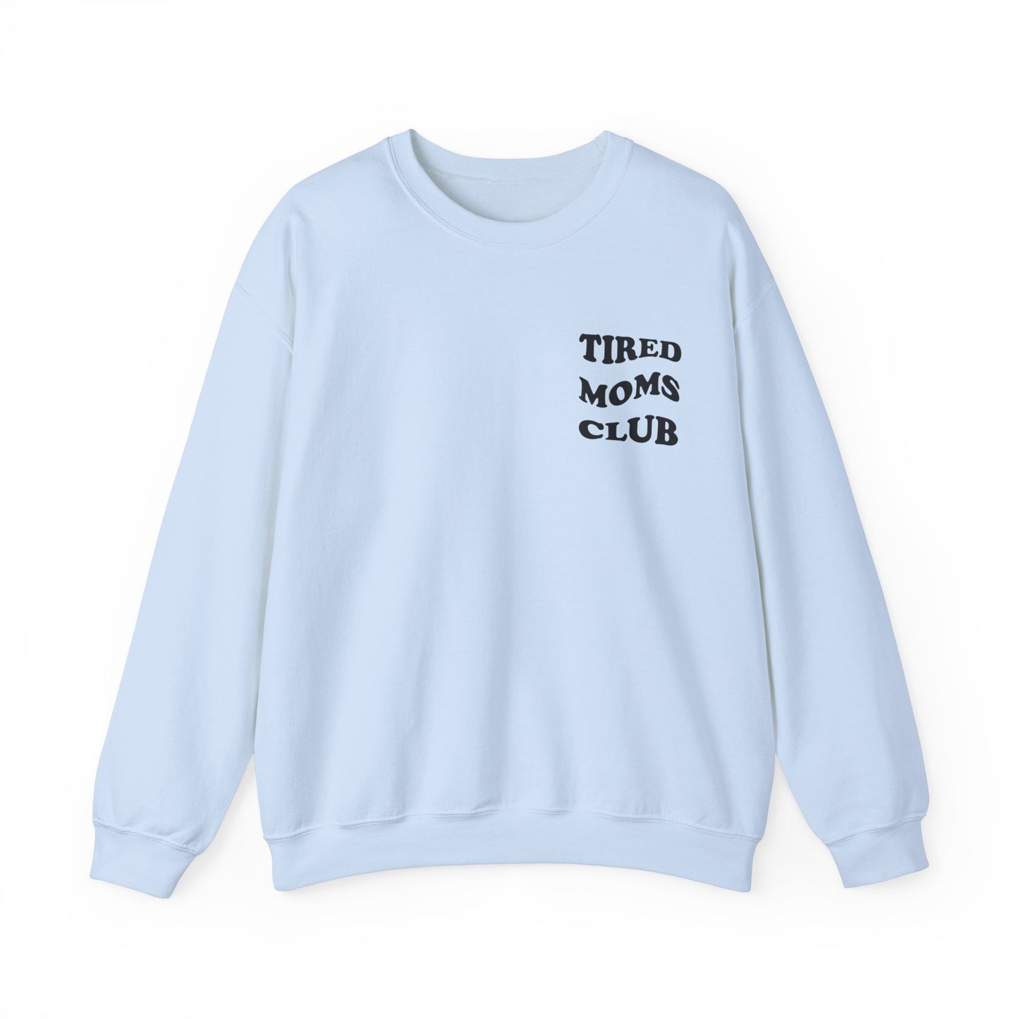 Tired Moms Club Crewneck Sweatshirt