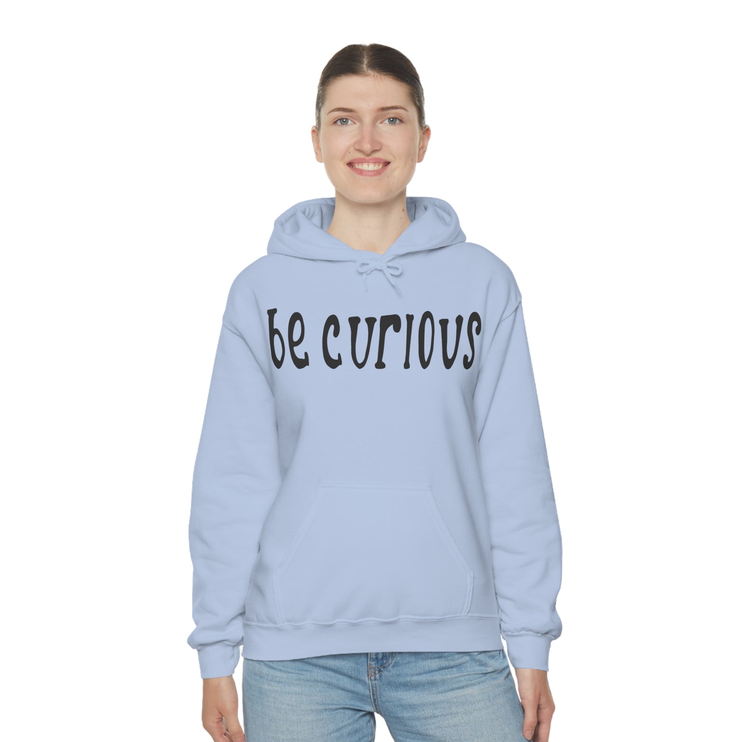 Be curious Hoodie