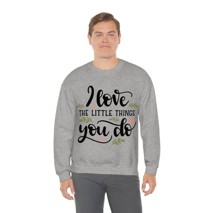 I_love_the_little_things_you_do 1 Crewneck Sweatshirt