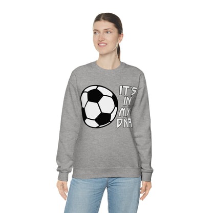 Soccer is in my DNA Crewneck Sweatshirt