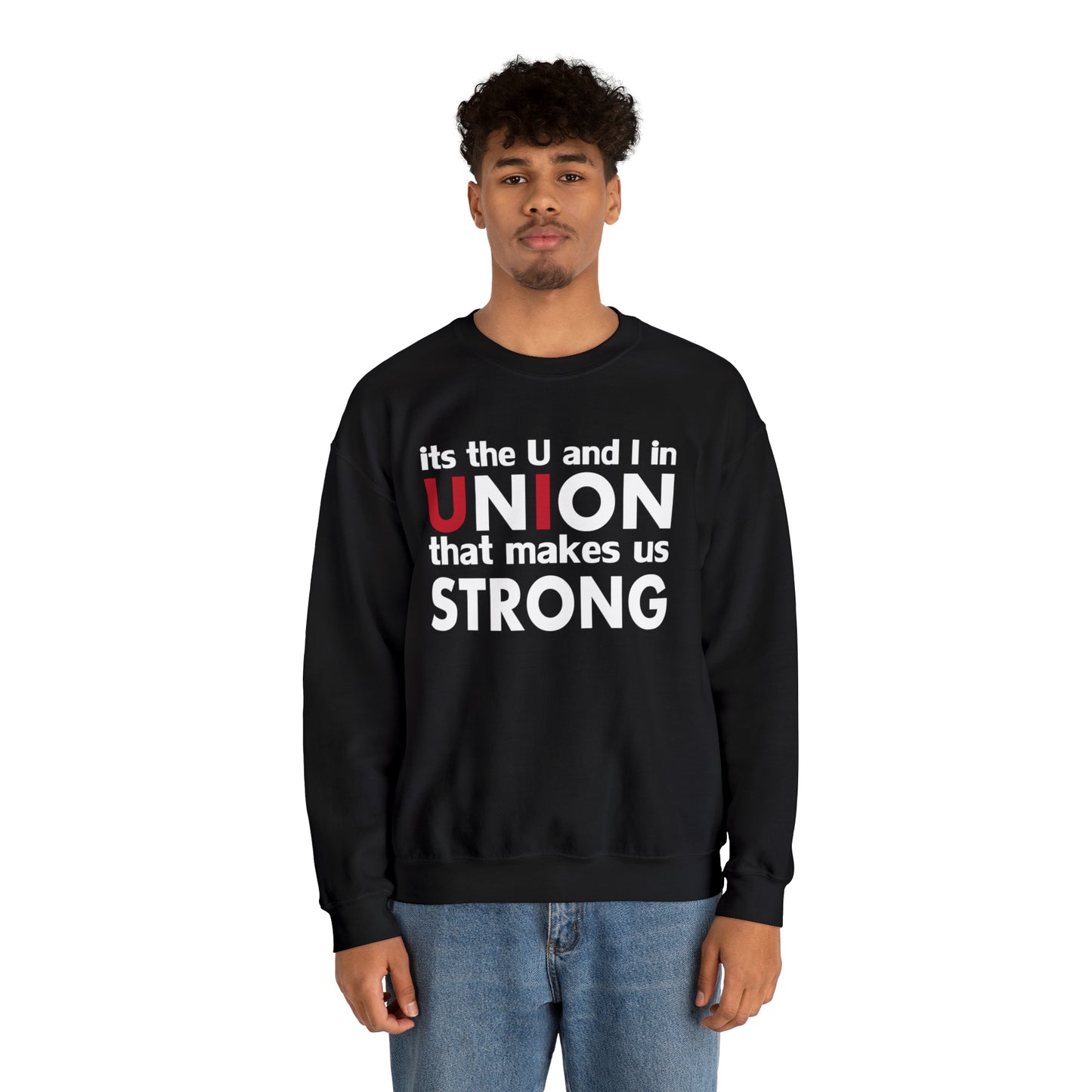 Union strong U and I Crewneck Sweatshirt