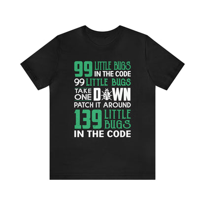 99 Little bugs in the code T-Shirt