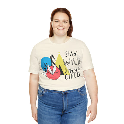 Stay wild my- child T-Shirt