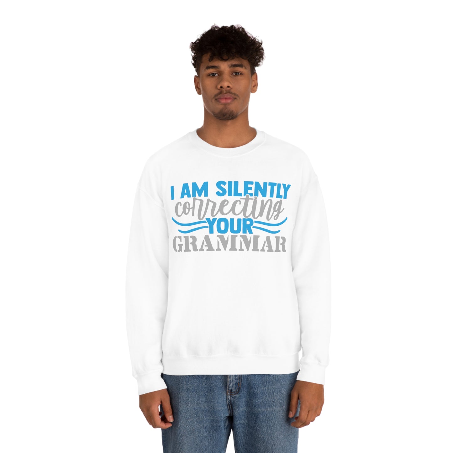 I Am Silently Correcting Your Grammar Crewneck Sweatshirt