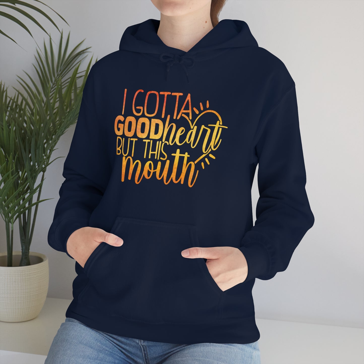 I Gotta Good Heart But This Mouth Hoodie