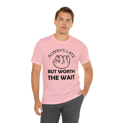 Always Late Sloth T-Shirt