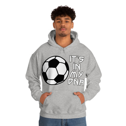 Soccer is in my DNA Hoodie