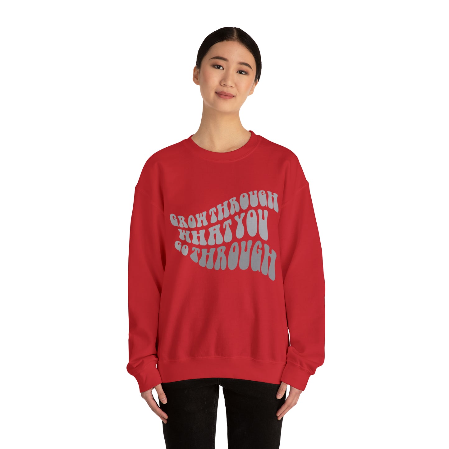 Grow Through What You go Through! Crewneck Sweatshirt