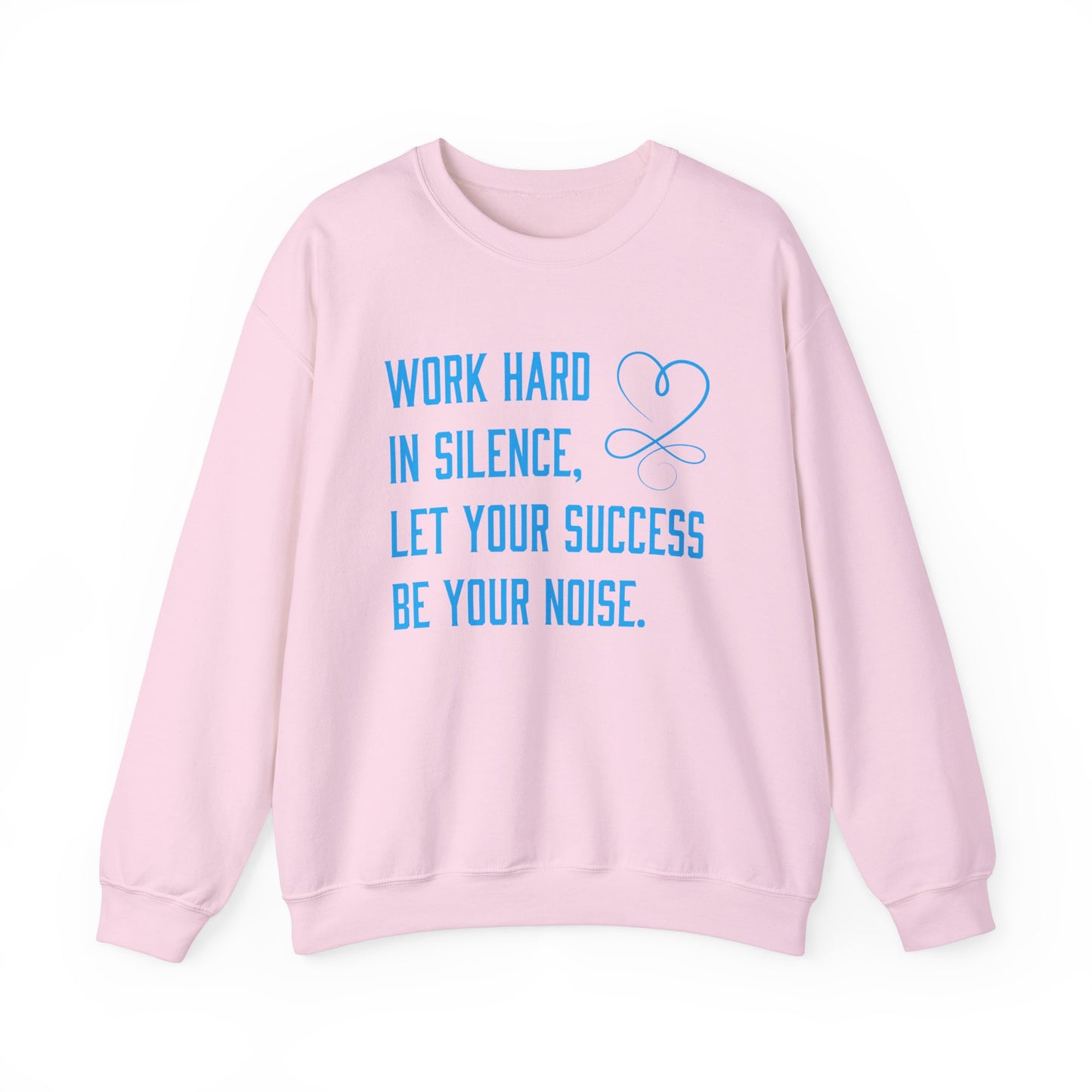 Work hard in silence Crewneck Sweatshirt