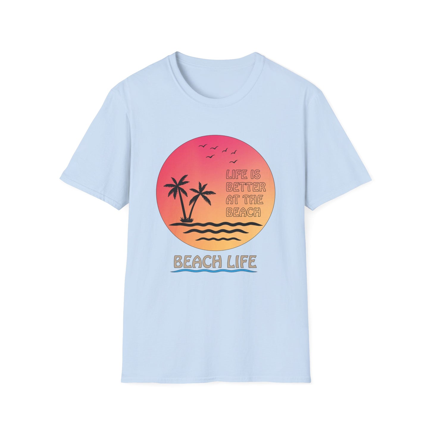 Life is better at the beach T-Shirt