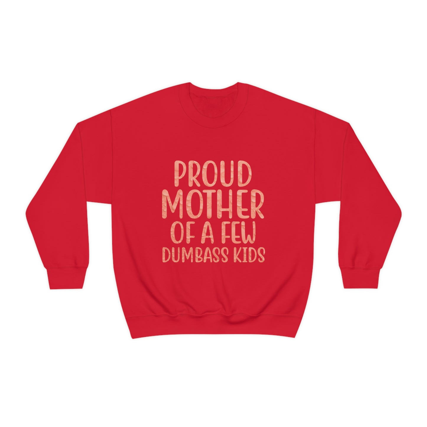 Proud mother of a few dumbass kids-01 Crewneck Sweatshirt