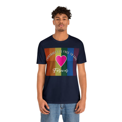 Everybody's Is Free To Love T-Shirt