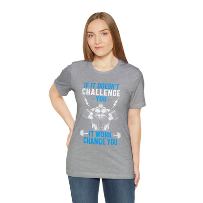 If It Doesn't Challenge You T-Shirt