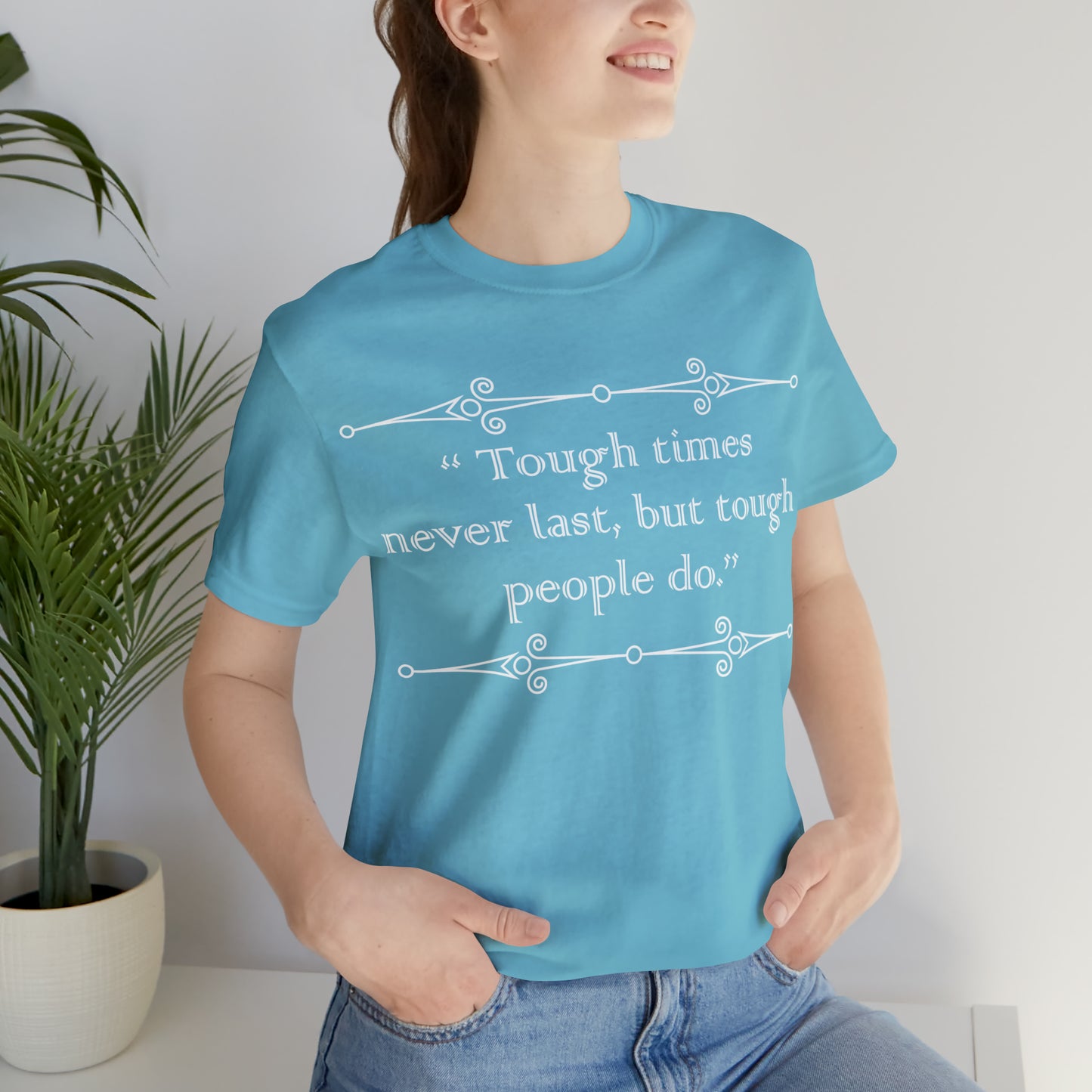 Tough times never last T-Shirt