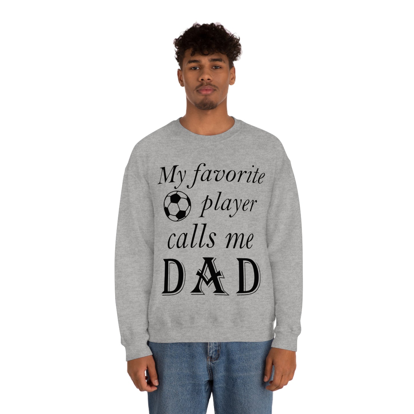 My Favorite Soccer Player Calls Me Dad Crewneck Sweatshirt