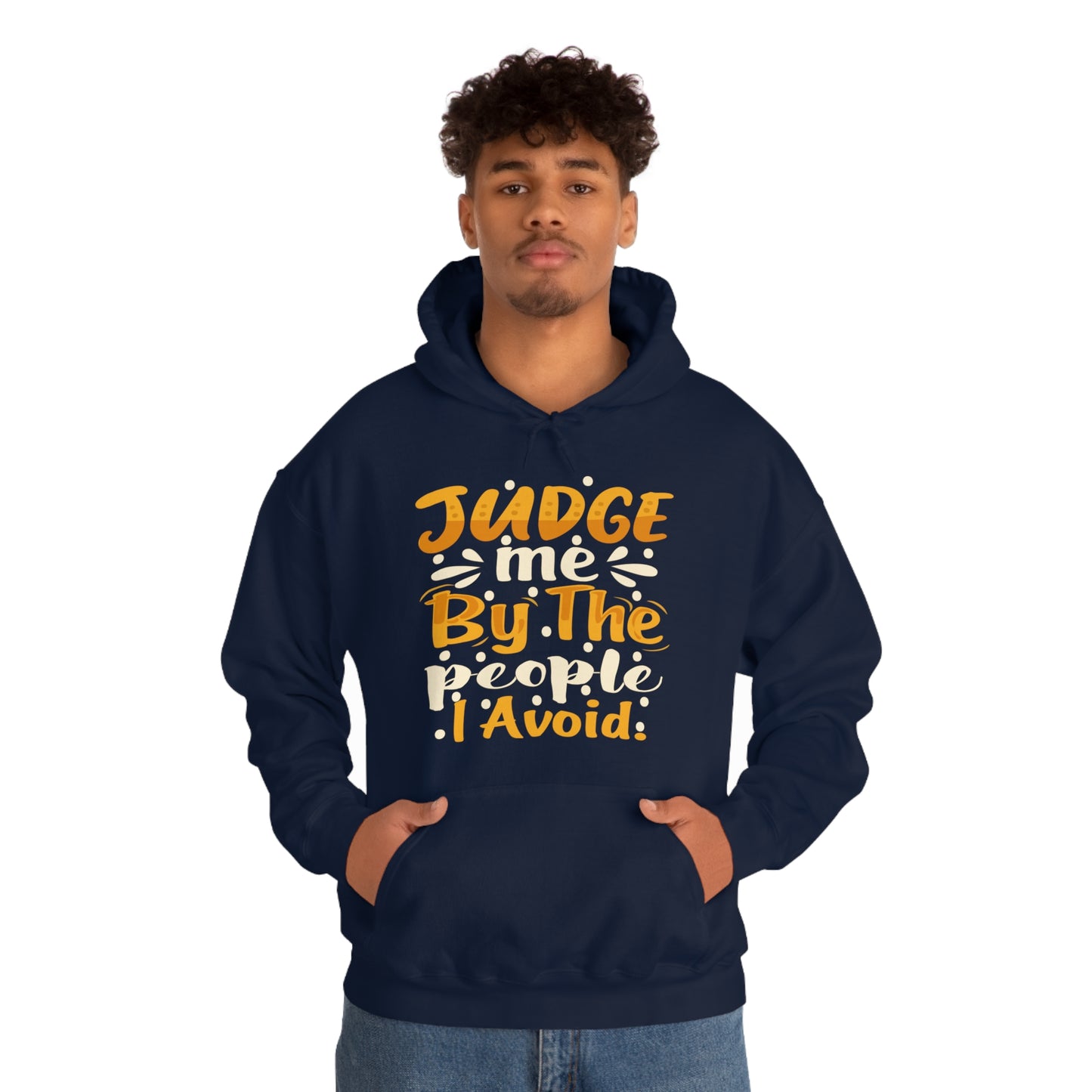 Judge Me By The People I Avoid Hoodie