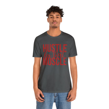 Hustle for the Muscle T-Shirt