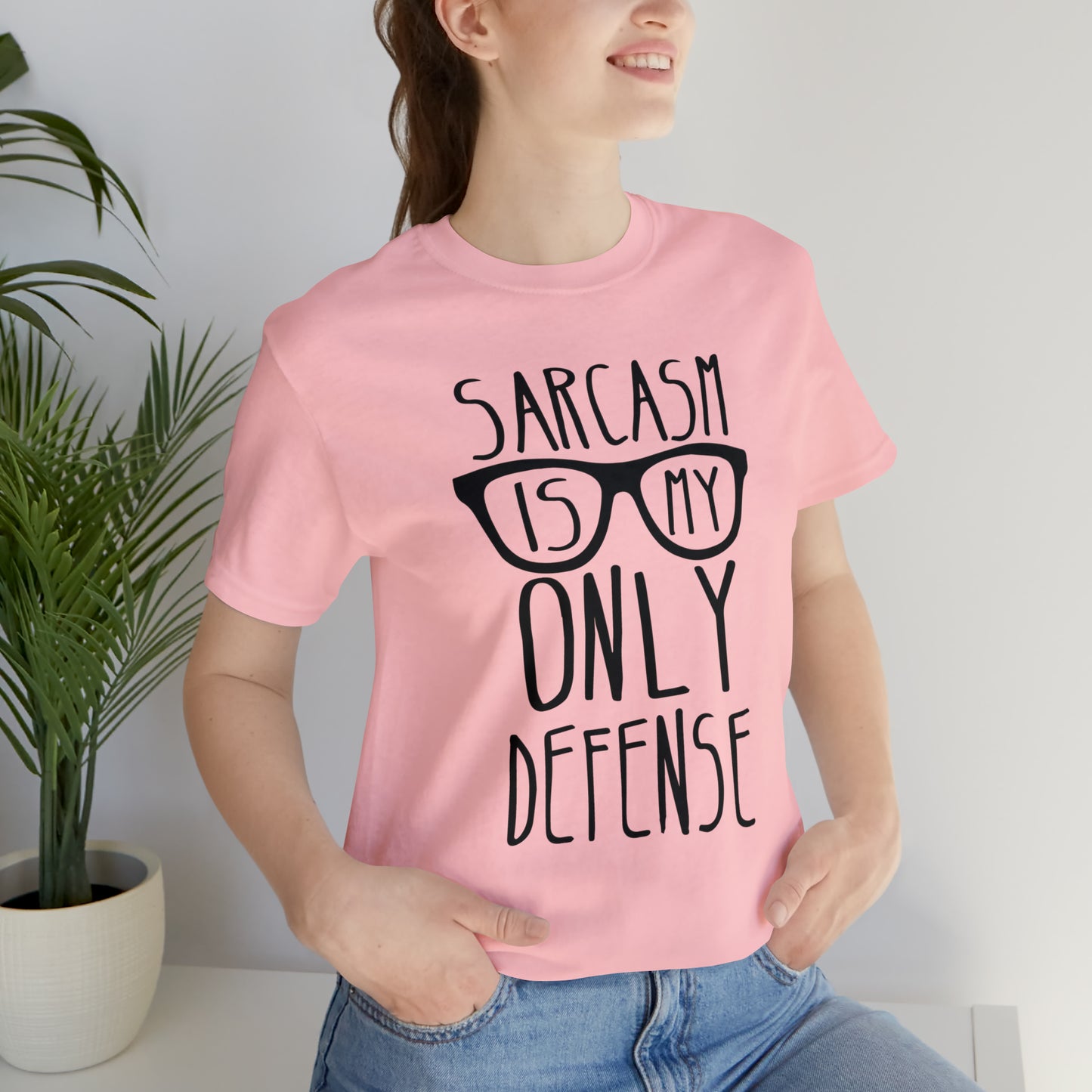 Sarcasm is my Only Defense T-Shirt