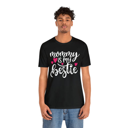 Mommy is my bestie T-Shirt