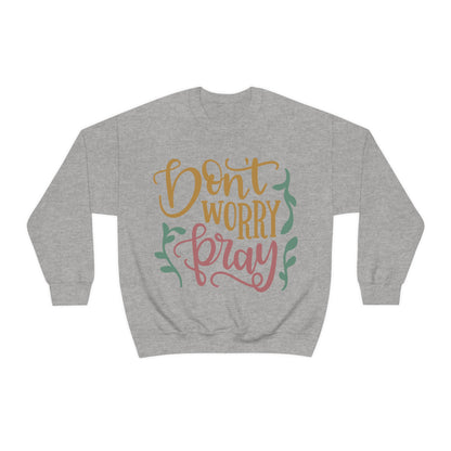 Don't worry pray Crewneck Sweatshirt