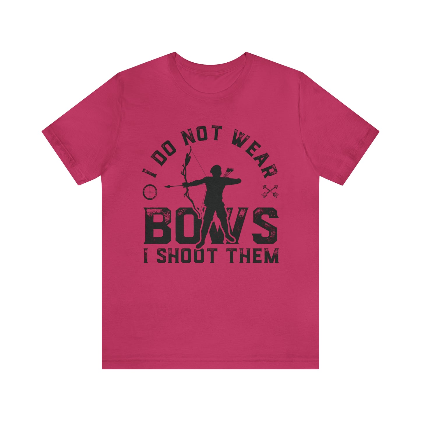 Do not wear bows I shoot them T-Shirt