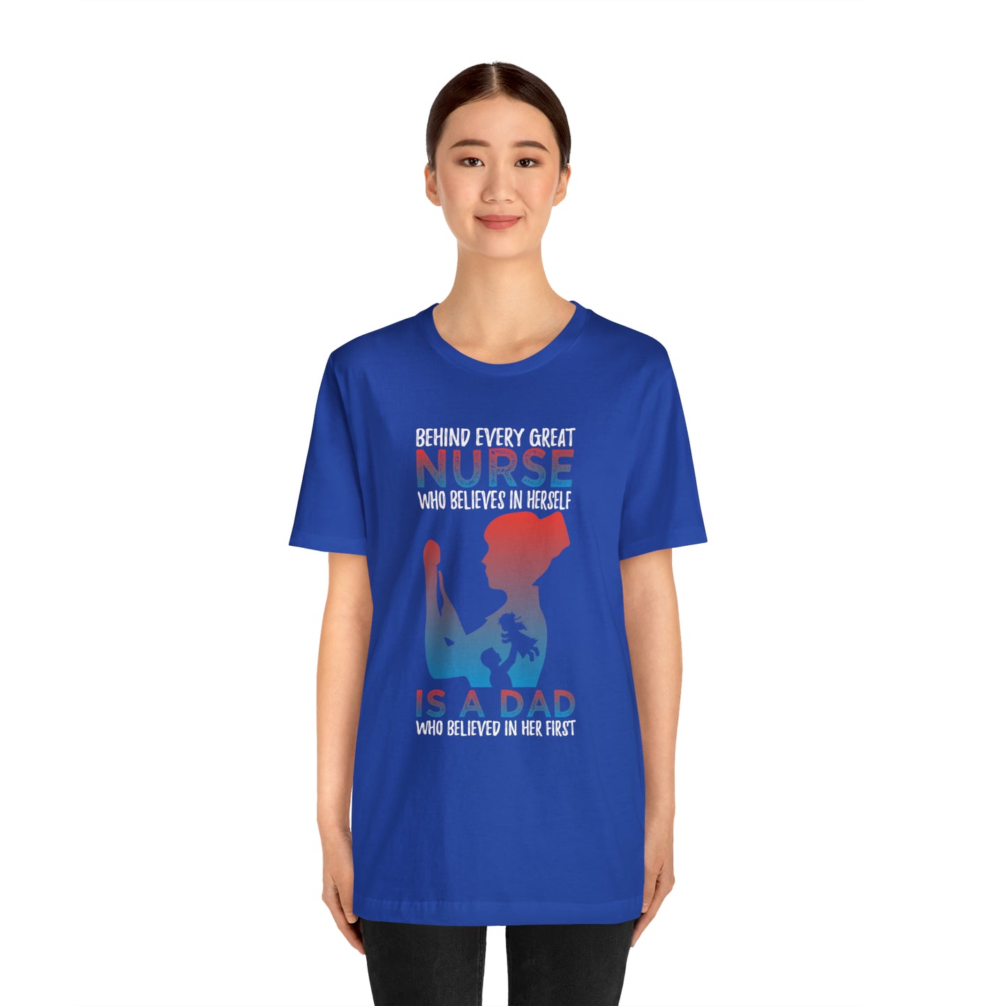 Dad believes in a daughter nurse T-Shirt