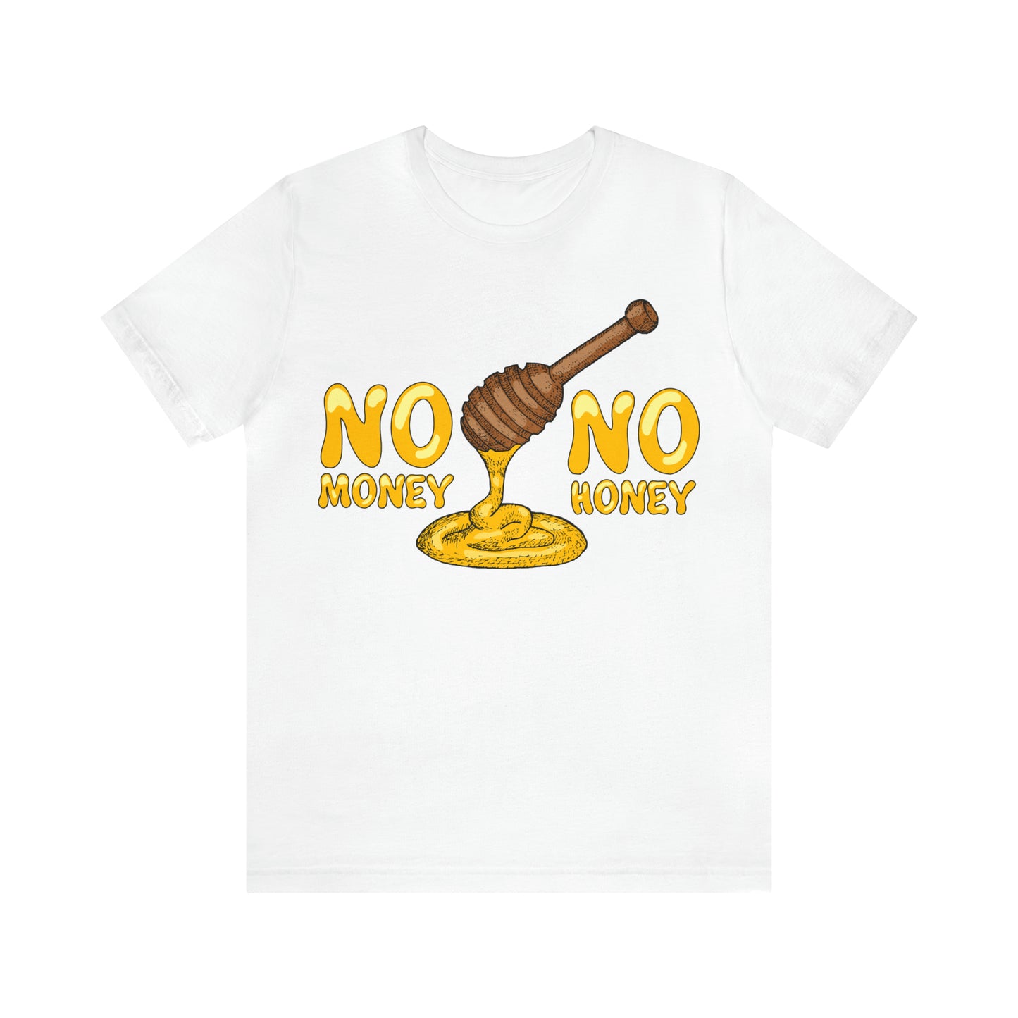 No money no honey T-Shirt