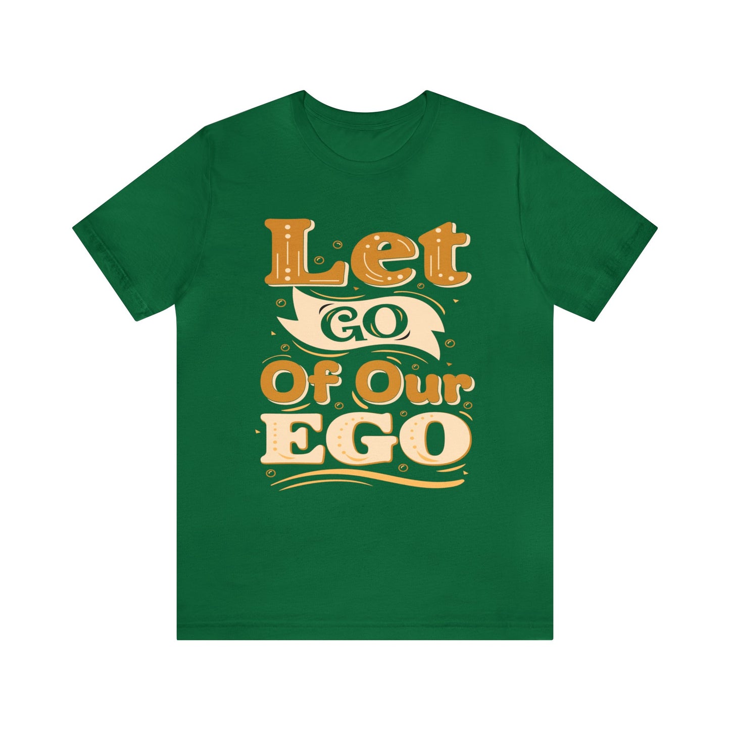 Let go of our ego T-Shirt